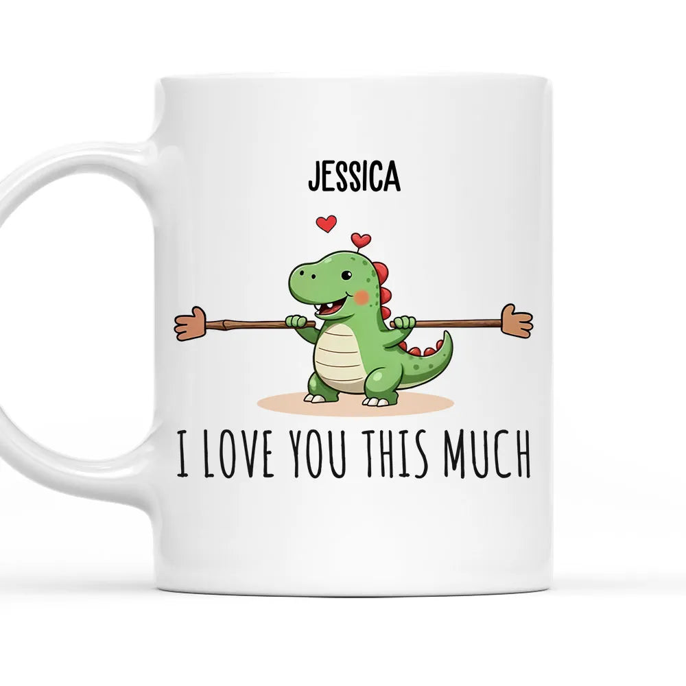 I Love You This Much Custom Mug - Personalized Coffee Mug