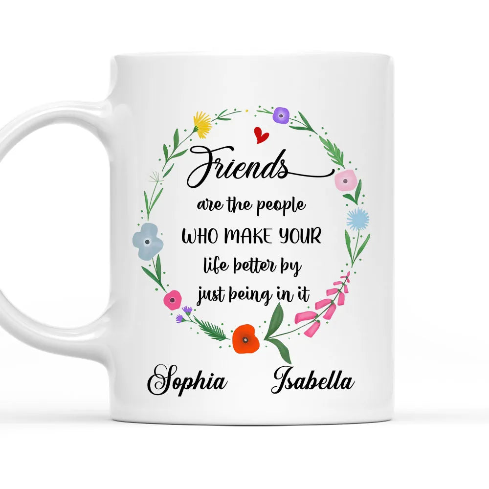 Life Better With Friends Custom Mug - Personalized Coffee Mug