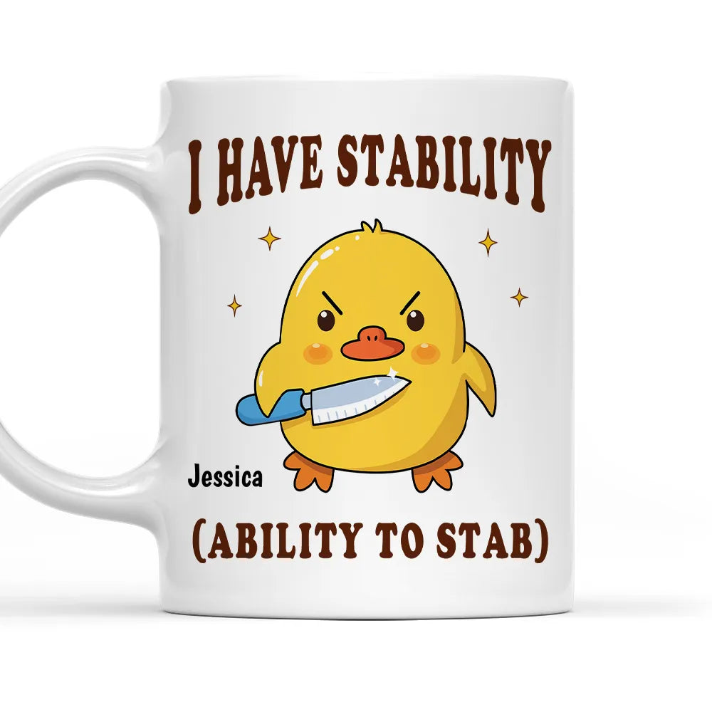 I Have Stability Custom Mug - Personalized Coffee Mug