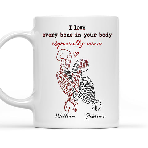 I Love Every Bone In Your Body Specially Mine - Personalized Coffee Mug