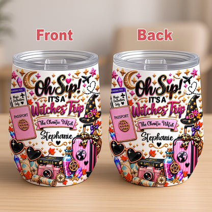 Oh Sip! It's a Witches' Trip - Personalized Witch Sister Wine Tumbler