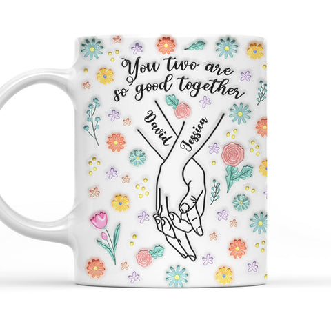 You Two Are So Good Together - Personalized 3D Mug