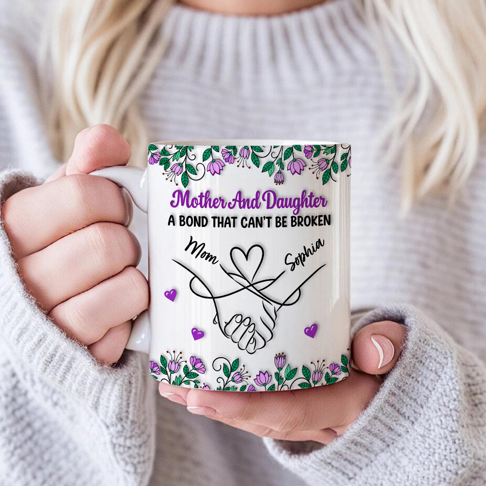 Mother & Daughter A Bond That Can't Be Broken - Personalized Ceramic Mug