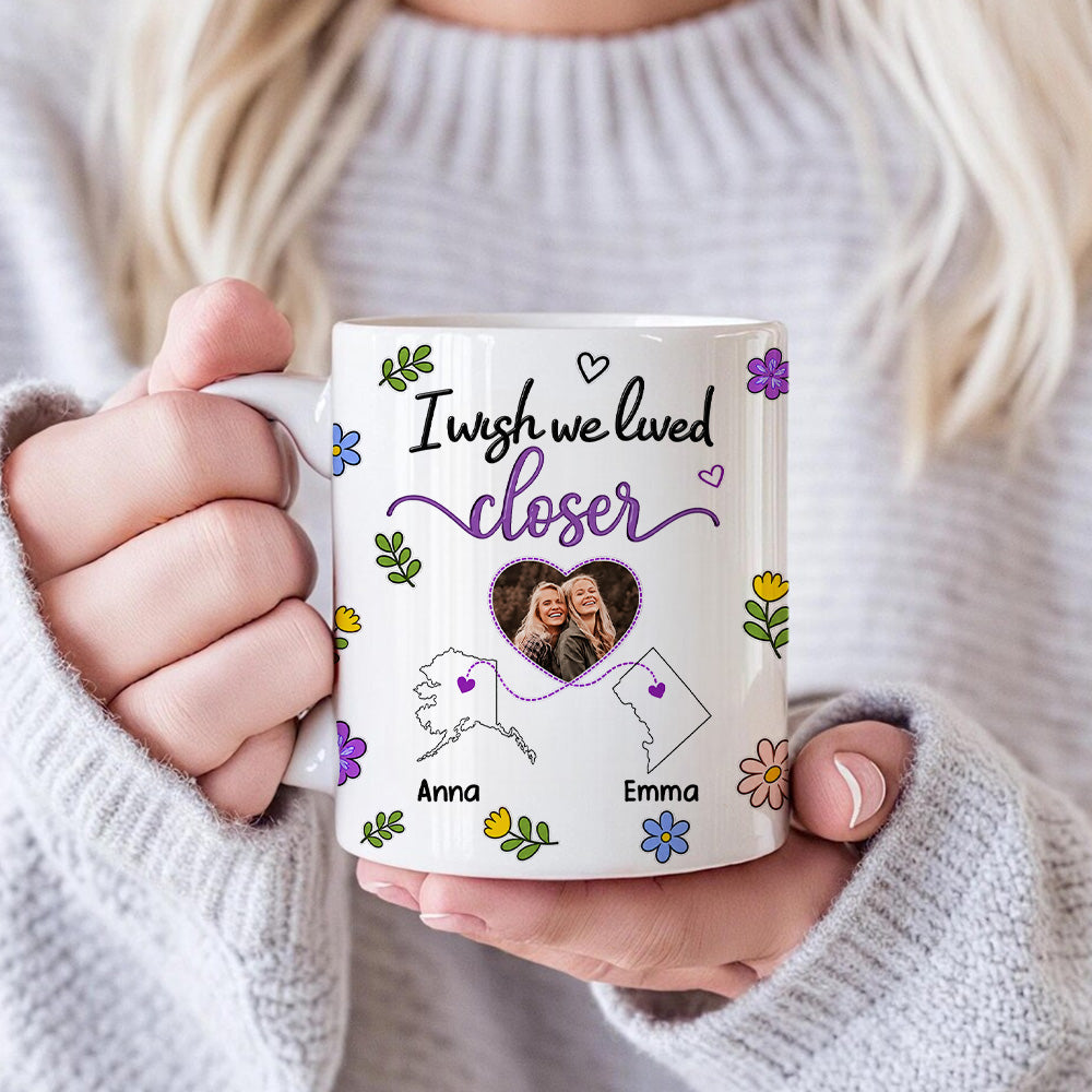 I Wish We Lived Closer - Personalized Ceramic Photo Mug