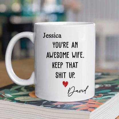 You Are An Awesome Wife - Personalized Coffee Mug