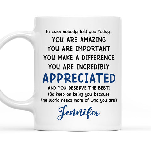 You're Amazing Important You Deserve The Best Mug - Personalized Coffee Mug