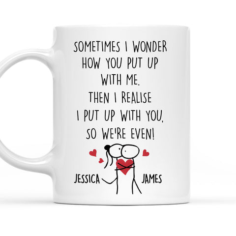 I Put Up With You - Personalized Coffee Mug