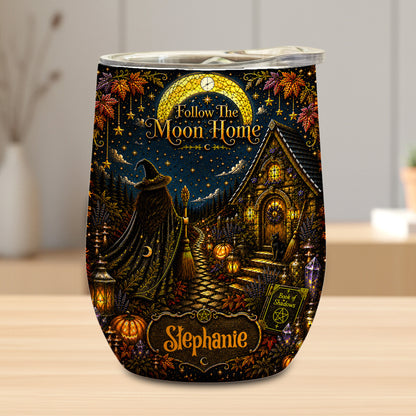 Follow The Moon Home - Personalized Witchcraft Wine Tumbler