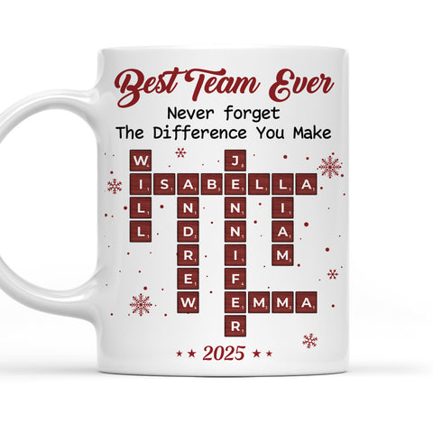 Best Team Ever Never Forget The Difference You Make Mug - Personalized Coffee Mug