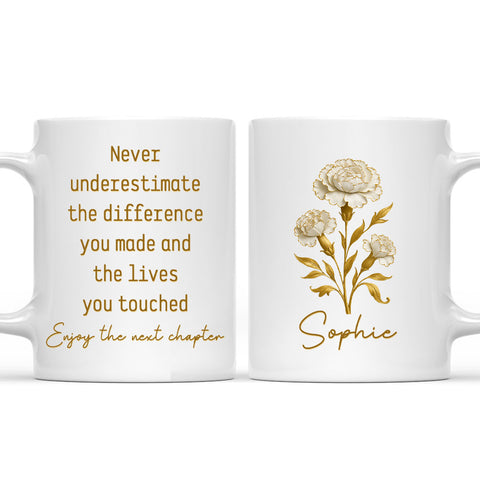 Never Underestimate The Difference You Made - Personalized Coffee Mug