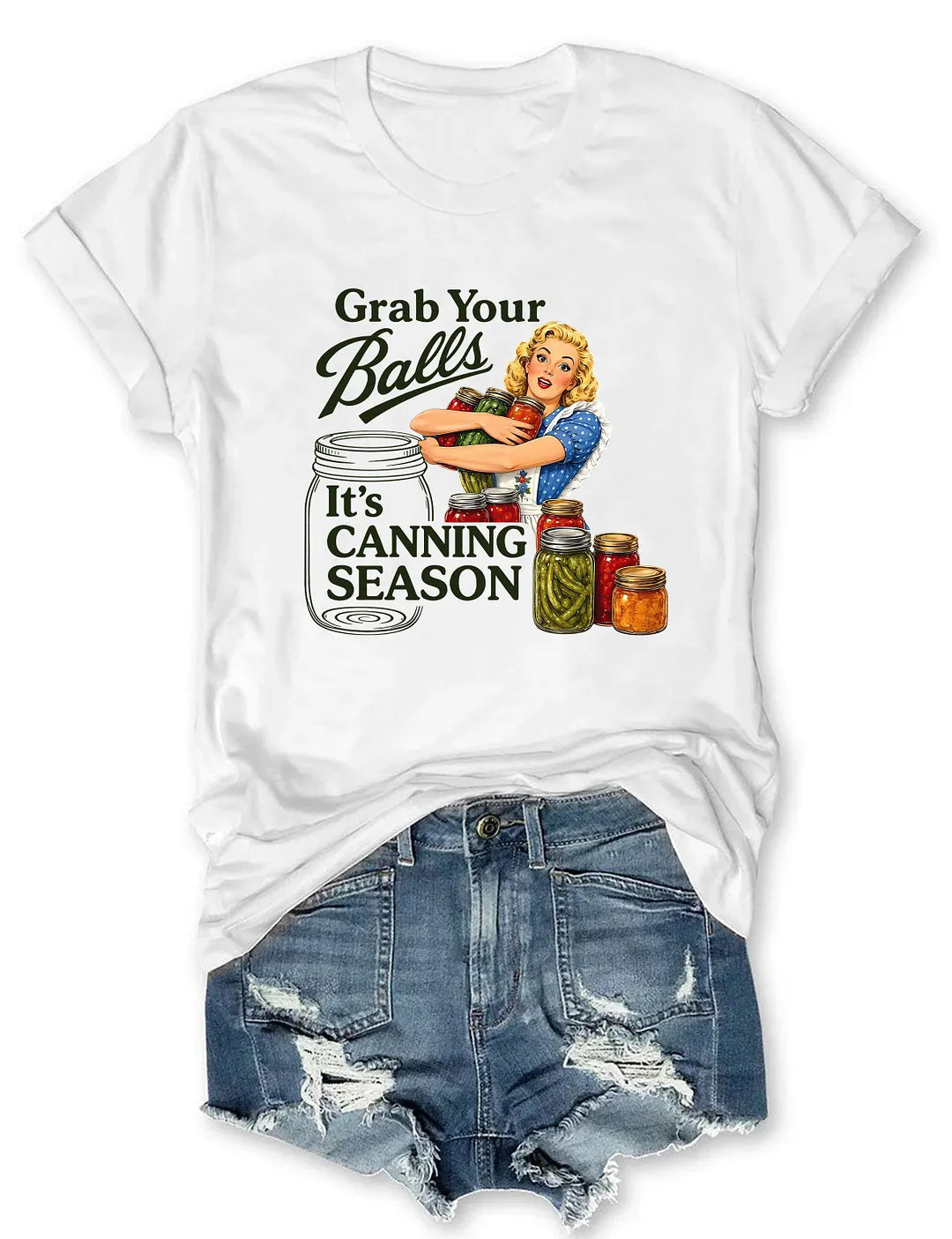 Grab Your Balls It's Canning Season - Shirt