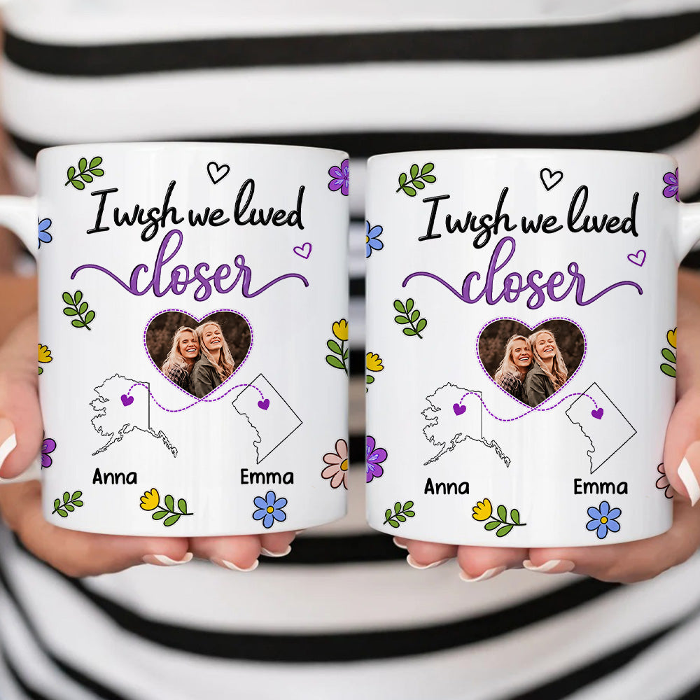 I Wish We Lived Closer - Personalized Ceramic Photo Mug