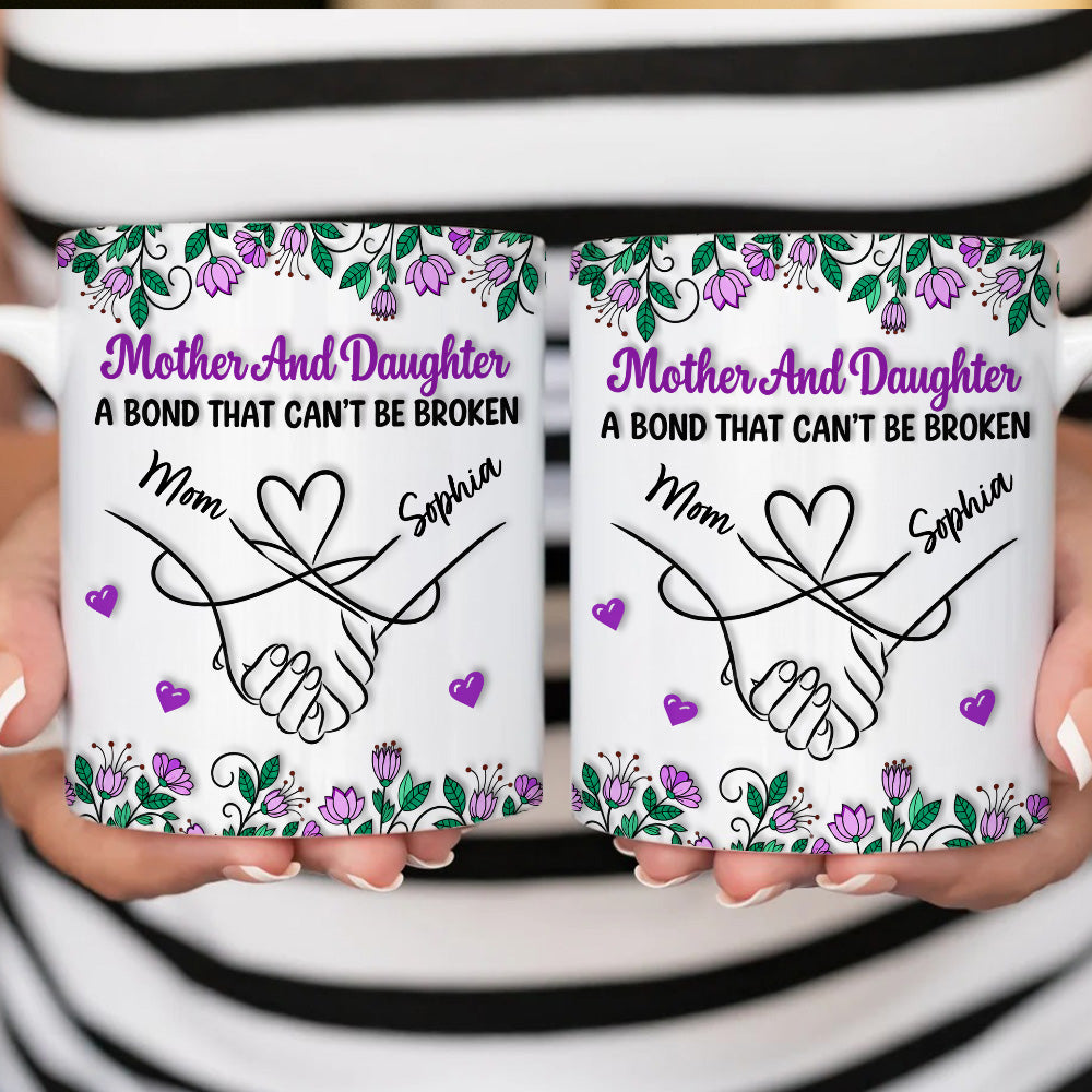 Mother & Daughter A Bond That Can't Be Broken - Personalized Ceramic Mug