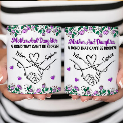 Mother & Daughter A Bond That Can't Be Broken - Personalized Ceramic Mug