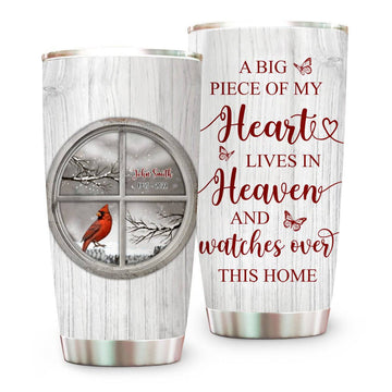 A Big Piece Of My Heart Lives In Heaven Memorial Cardinal Birds Tumbler - Personalized Tumbler Cup-Myprintsy