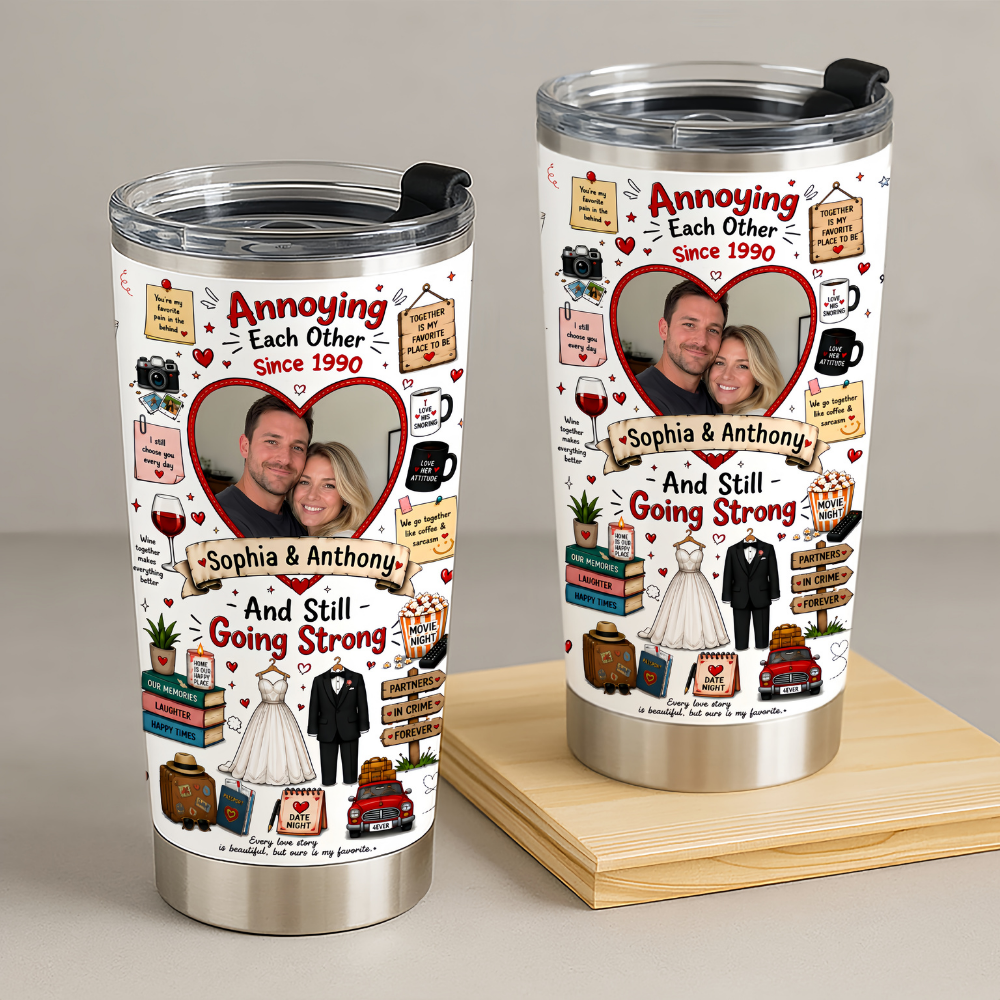 Annoying Each Other Since And Still Going Strong Tumbler - Personalized Tumbler Cup-Myprintsy