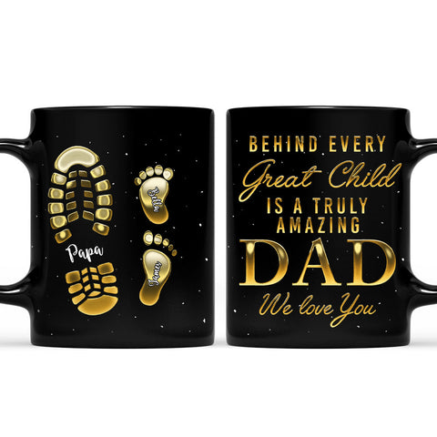 Behind Every Great Child Is A Truly Amazing Dad We Love You Mug - Personalized Black Mug-Myprintsy