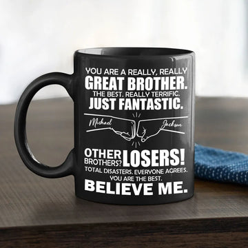 Believe Me You Are A Really Really Great Brother Mug - Personalized Coffee Mug-Myprintsy