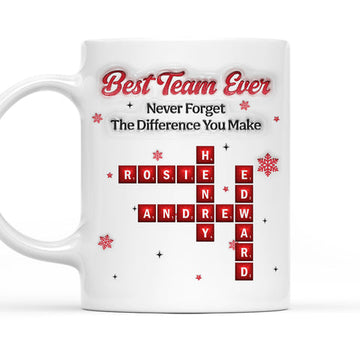 Best Team Ever Never Forget The Difference You Make Mug - Personalized Coffee Mug-Myprintsy