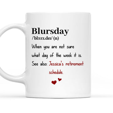 Blursday Retirement Schedule - Personalized Coffee Mug-Myprintsy