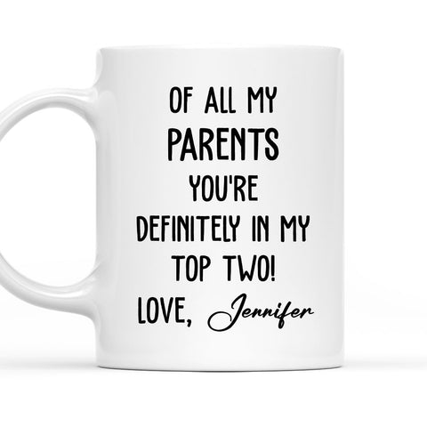 Of All My Parents You're In My Top Two - Personalized Coffee Mug