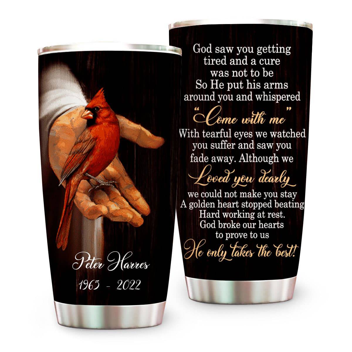 Cardinal God Whisper Come With Me Take Best Custom Memorial Tumbler - Personalized Memorial Tumbler-Myprintsy