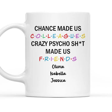 Chance Make Us Colleagues - Personalized Coffee Mug-Myprintsy