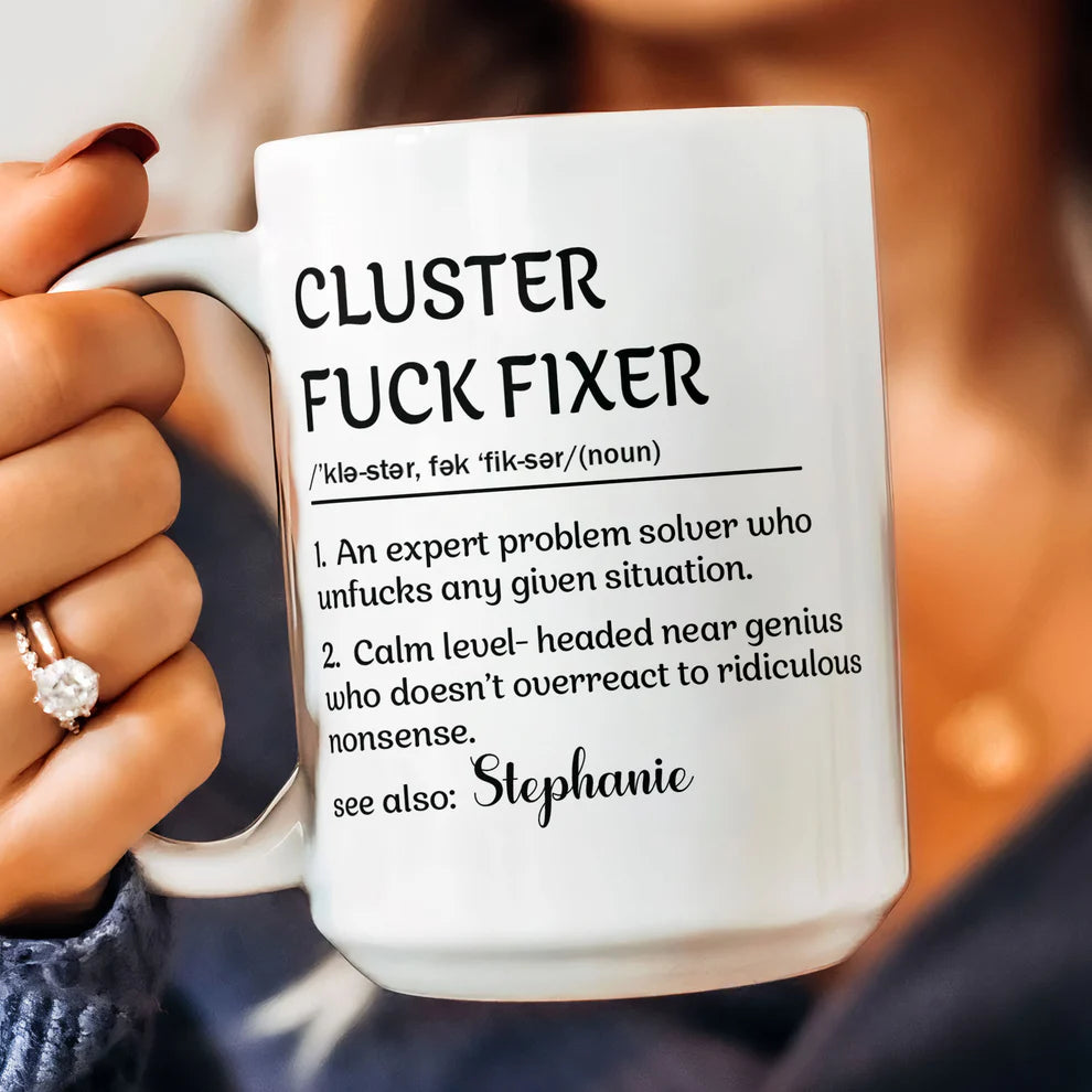 Cluster F*Ck Fixer - Personalized Funny Mug - Gift For Coworkers-Myprintsy