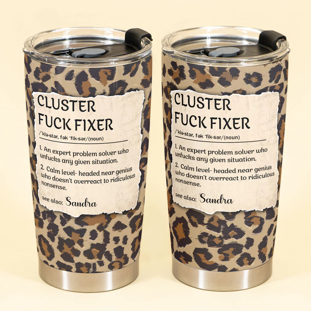 Cluster F*Ck Fixer - Personalized Funny Tumbler - Gifts For Women, Coworker, Friends, Boss-Myprintsy
