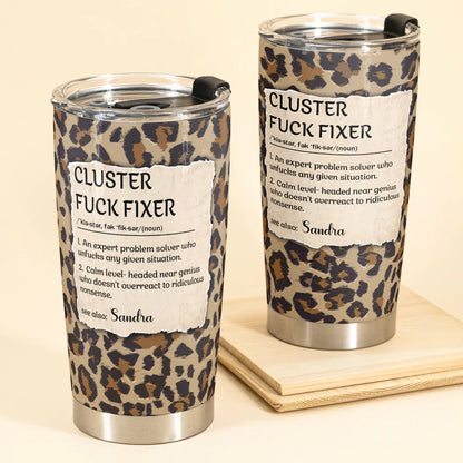 Cluster F*Ck Fixer - Personalized Funny Tumbler - Gifts For Women, Coworker, Friends, Boss-Myprintsy