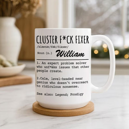 Cluster F*ck Fixer An Expert Problem Solver - Personalized Ceramic Mug-Myprintsy
