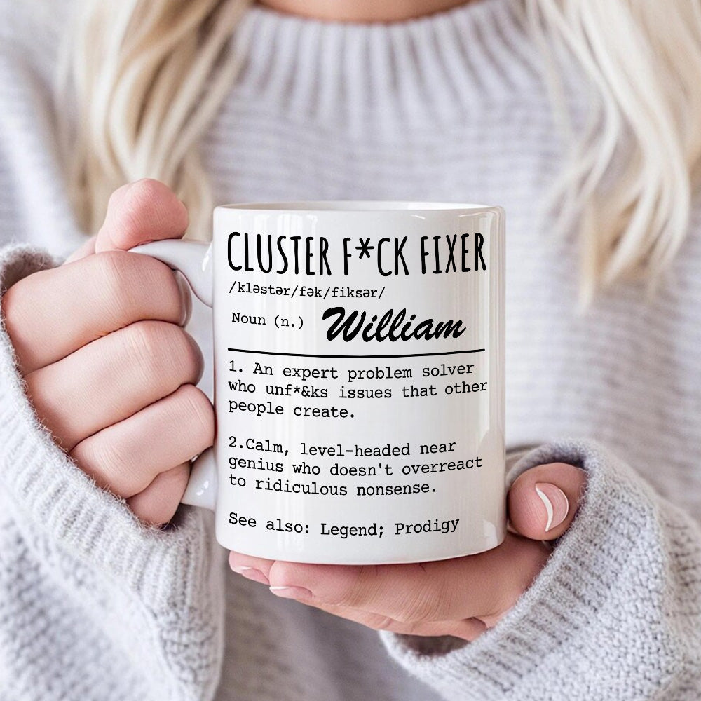 Cluster F*ck Fixer An Expert Problem Solver - Personalized Ceramic Mug-Myprintsy