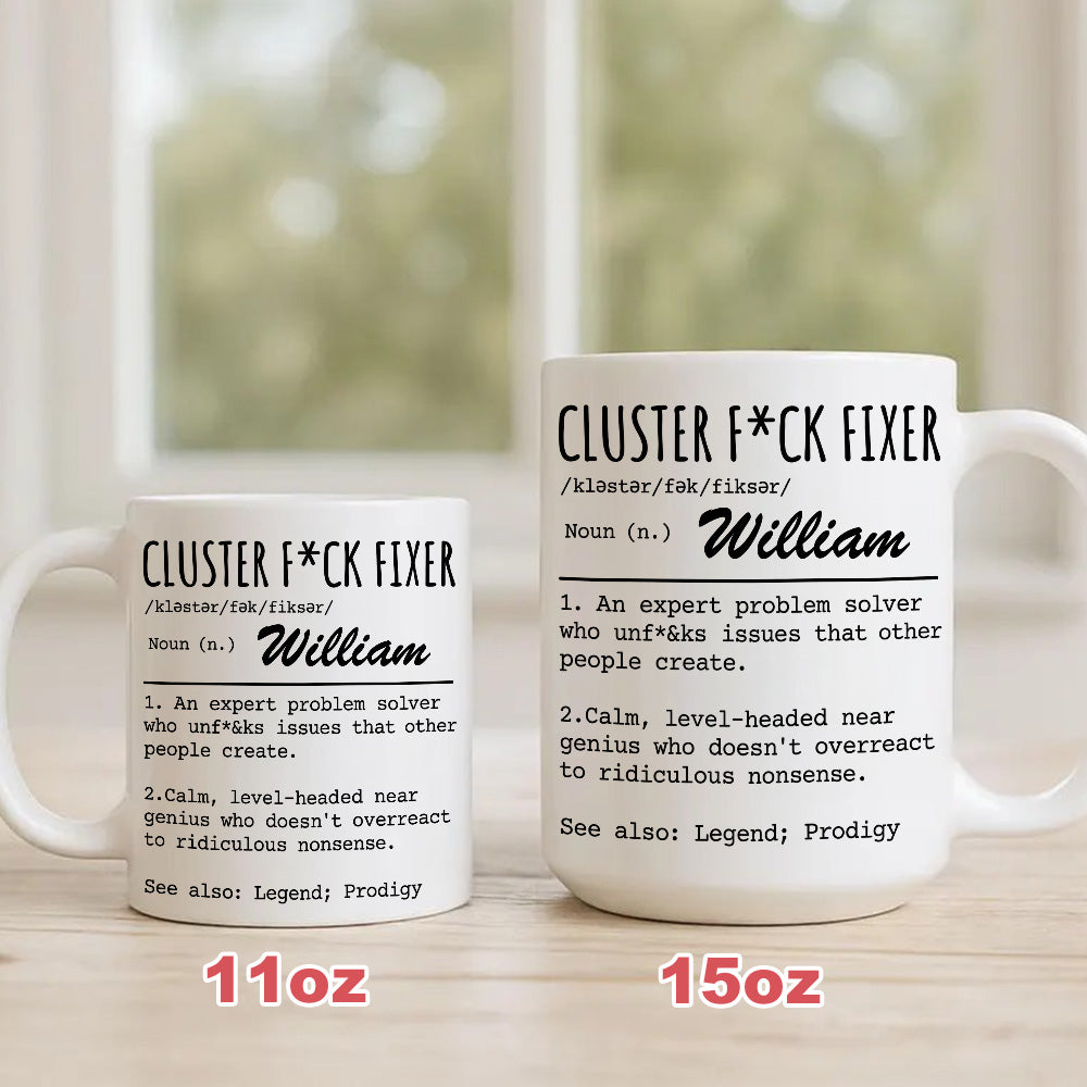 Cluster F*ck Fixer An Expert Problem Solver - Personalized Ceramic Mug-Myprintsy