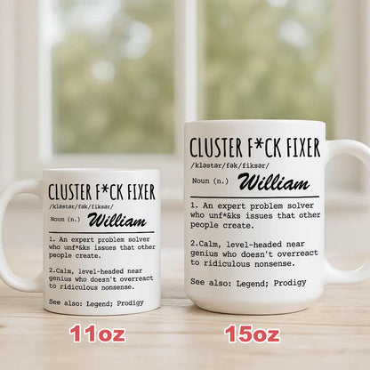 Cluster F*ck Fixer An Expert Problem Solver - Personalized Ceramic Mug-Myprintsy