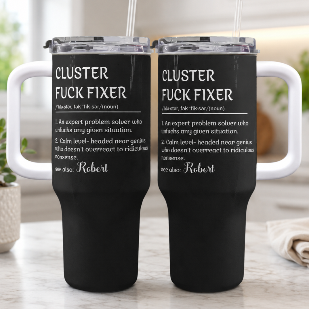 Cluster Fck Fixer - Personalized 40oz Tumbler With Straw - Fun Gifts For Coworkers-Myprintsy