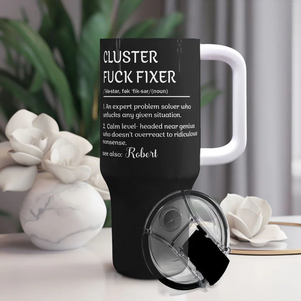 Cluster Fck Fixer - Personalized 40oz Tumbler With Straw - Fun Gifts For Coworkers-Myprintsy