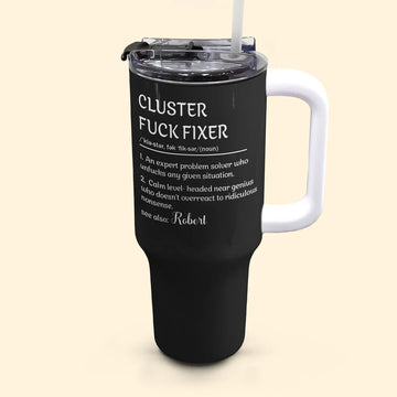 Cluster Fck Fixer - Personalized 40oz Tumbler With Straw - Fun Gifts For Coworkers-Myprintsy