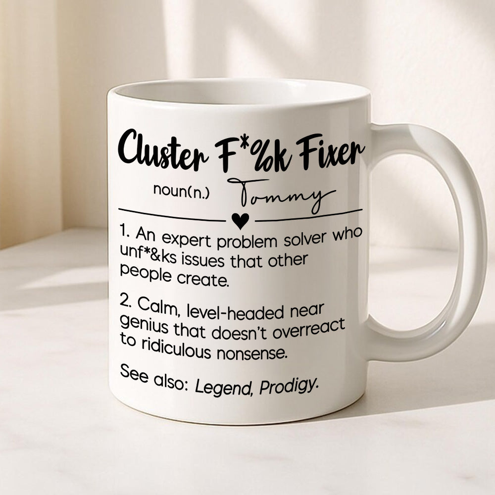 Cluster F*%k Fixer Definition - Personalized Coffee Mug-Myprintsy