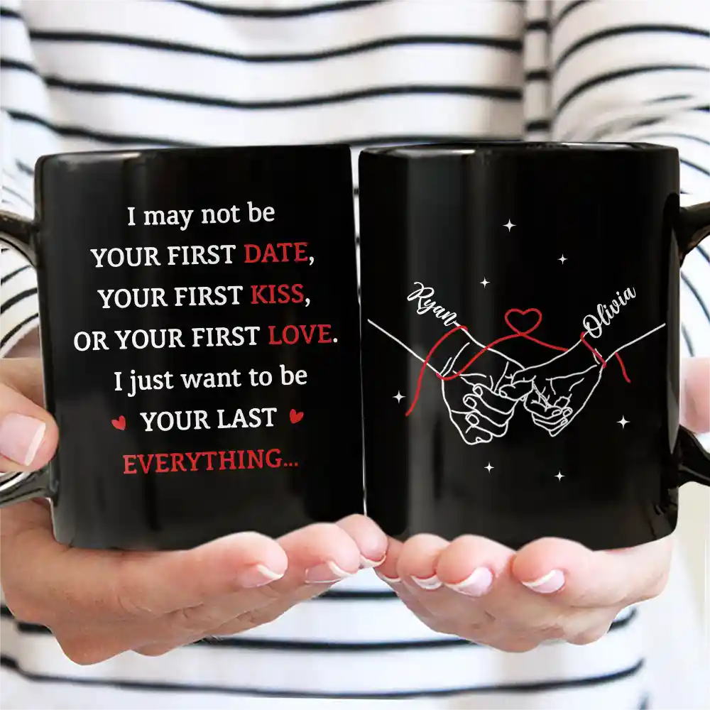 Couple Holding Hands I Want To Be Your Last Everything - Personalized Mug-Myprintsy