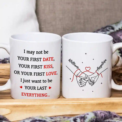 Couple Holding Hands I Want To Be Your Last Everything - Personalized Mug-Myprintsy