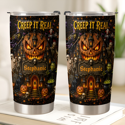 Creep It Real - Personalized Halloween Tumbler Cup - Halloween Gifts For Kids, Family Members, Friends-Myprintsy