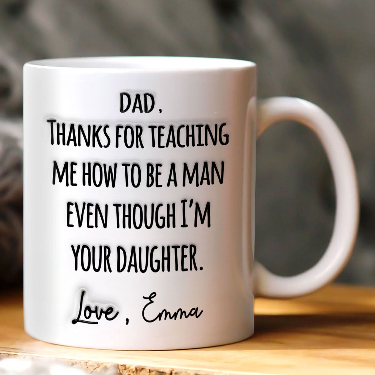 Dad, Thanks For Teaching Me How To Be A Man - Personalized Coffee Mug-Myprintsy