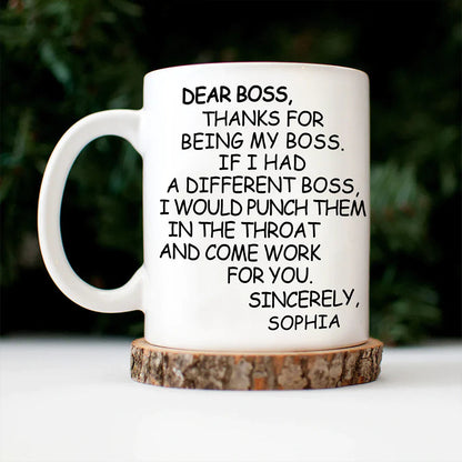 Dear Boss Thanks For Being My Boss - Personalized Mug-Myprintsy