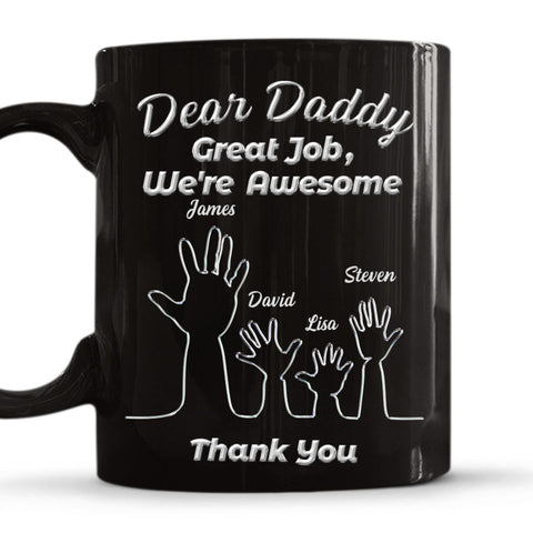 Dear Daddy Great Job, We're Awesome - Personalized Black Mug-Myprintsy