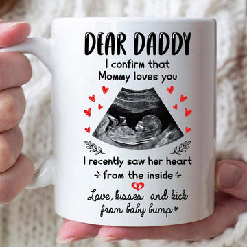 Dear Daddy I Confirm That Mommy Loves You Mug - Personalized Sonogram Photo Mug-Myprintsy