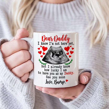Dear Daddy I Know I am Lucky To Have You As My Dad Ultrasound Mug - Personalized Coffee Mug - Gift For Dad-Myprintsy