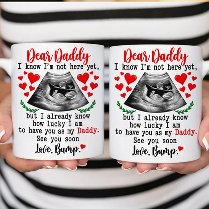 Dear Daddy I Know I am Lucky To Have You As My Dad Ultrasound Mug - Personalized Coffee Mug - Gift For Dad-Myprintsy