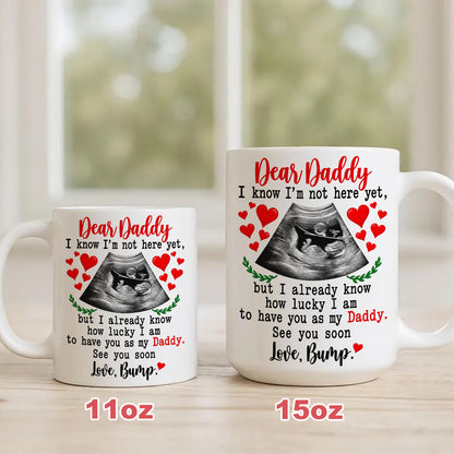 Dear Daddy I Know I am Lucky To Have You As My Dad Ultrasound Mug - Personalized Coffee Mug - Gift For Dad-Myprintsy