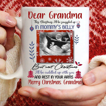 Dear Grandma I'll Be Cuddled Up With You And Rest In Your Arm Mug - Personalized Sonogram Photo Mug-Myprintsy