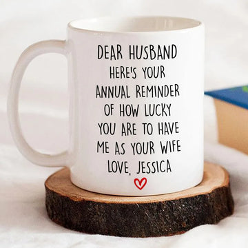 Dear Husband How Lucky You Are To Have Me As A Wife Mug - Personalized Coffee Mug-Myprintsy